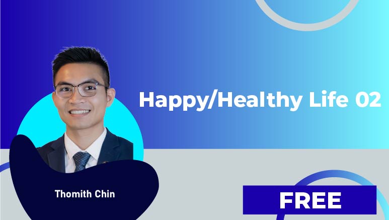 Thomith Chin – Happy/Healthy Life 02