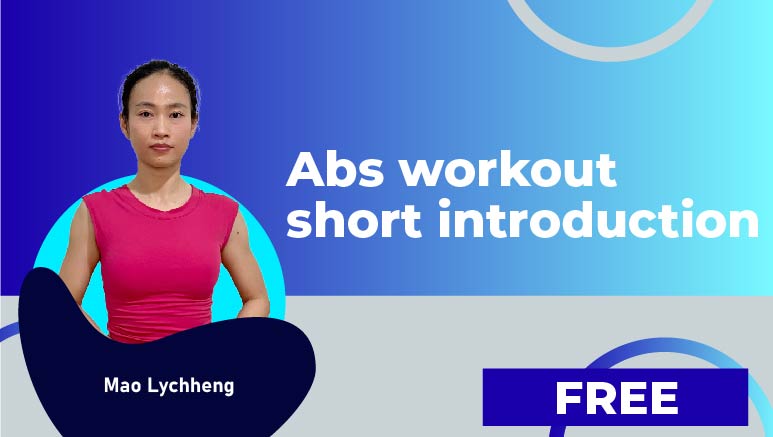 Mao Lychheng – Abs workout short introduction