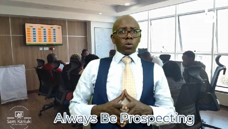 Sam Kariuki – Always Be Prospecting