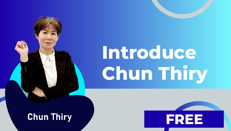Chun Thiry – Introduce Chun Thiry