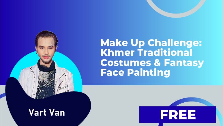 Vart Van – Make Up Challenge: Khmer Traditional Costumes &  Fantasy Face Painting
