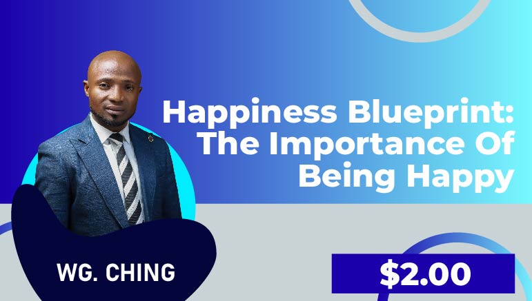 WG.Ching – Happiness Blueprint: The Importance Of Being Happy
