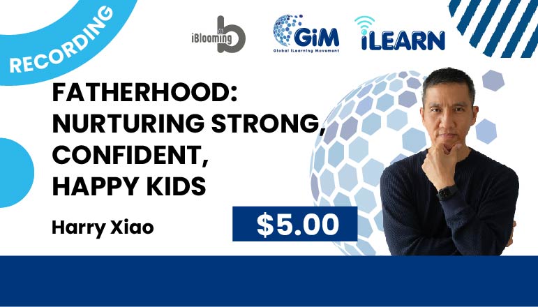 Harry Xiao – Fatherhood: Nurturing Strong, Confident, Happy Kids