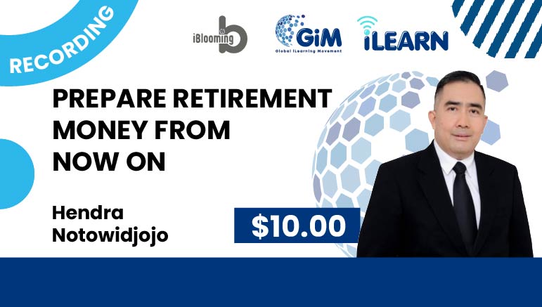 Hendra Notowidjojo – Prepare Retirement Money from Now On