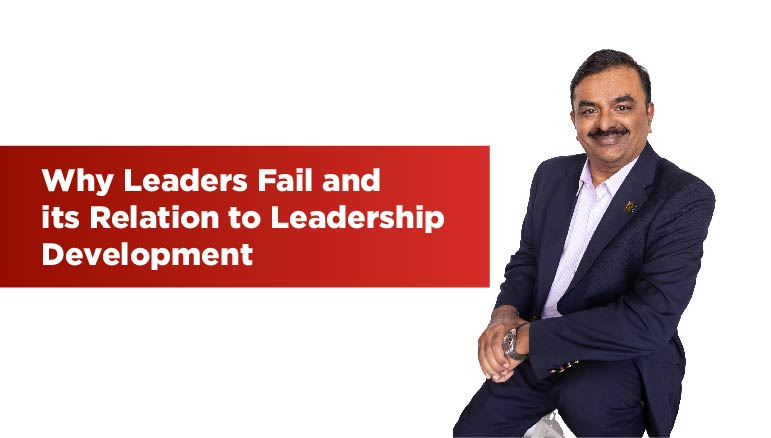 Dr. Shan Moorthi – Why Leaders Fail and its Relation to Leadership Development