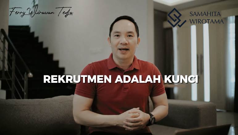 Ferry Wirawan Teja – Rekrutmen Adalah Kunci (Recruitment is Key)
