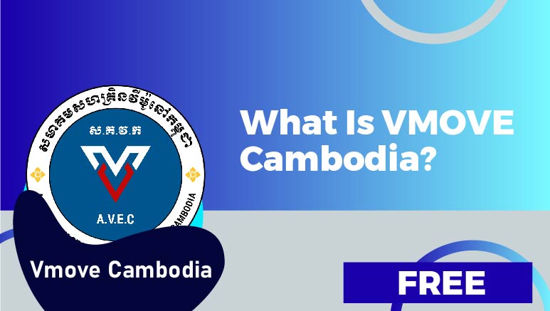 Vmove Cambodia – What is VMOVE Cambodia?