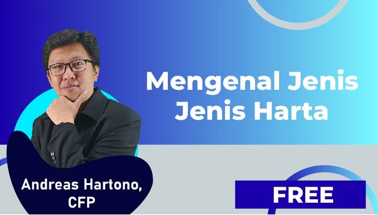 Andreas Hartono, CFP – Understanding Different Types of Assets (Mengenal Jenis Jenis Harta)