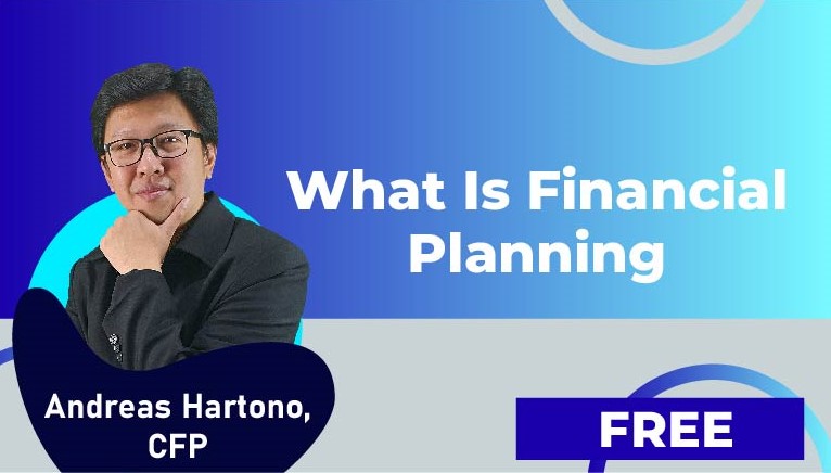 Andreas Hartono, CFP – What is Financial Planning (Apa Itu Perencanaan Keuangan)