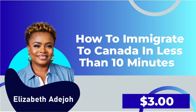 How to Immigrate to Canada in Less than 10 Minutes