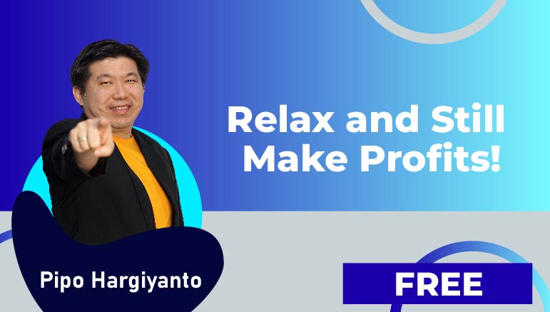 Relax and Still Make Profits