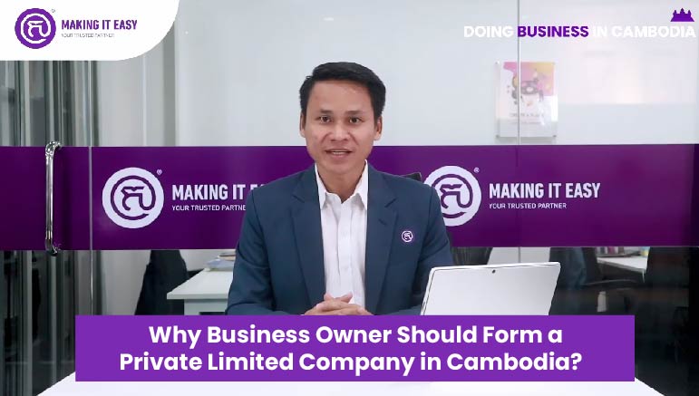 Why Business Owner Should Form a Private Limited Company in Cambodia