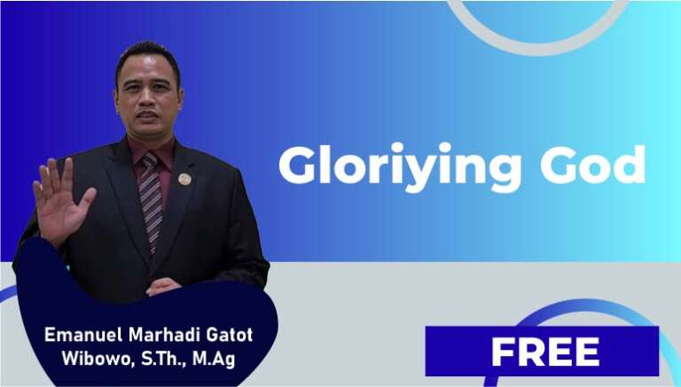 Emanuel Marhadi Gatot Wibowo, S.Th., M.Ag – Gloriying God