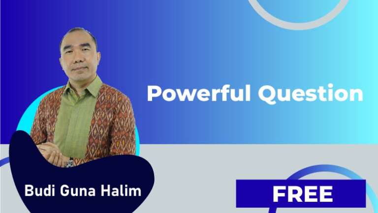 Budi Guna Halim – Powerful Question