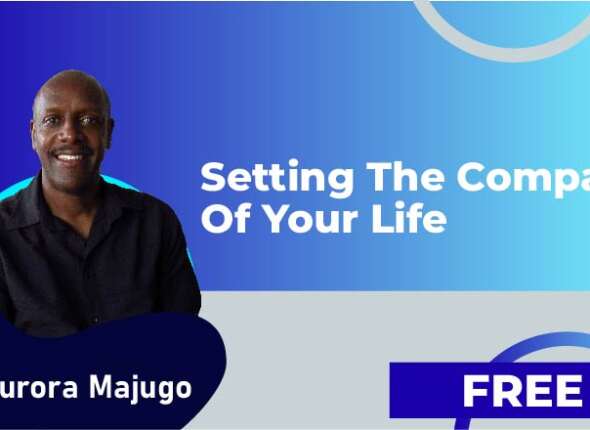 Setting The Compass Of Your Life