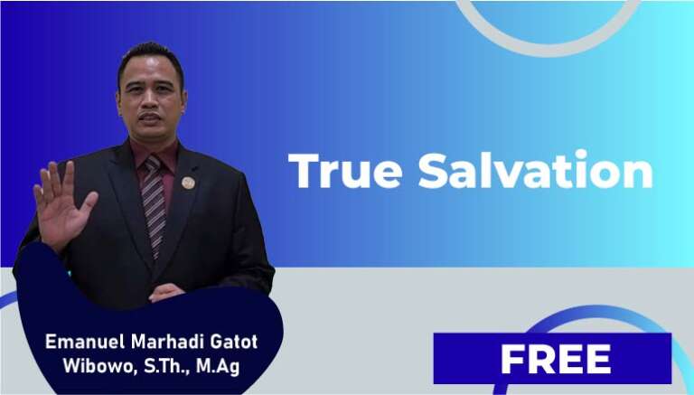 Emanuel Marhadi Gatot Wibowo, S.Th., M.Ag – True Salvation