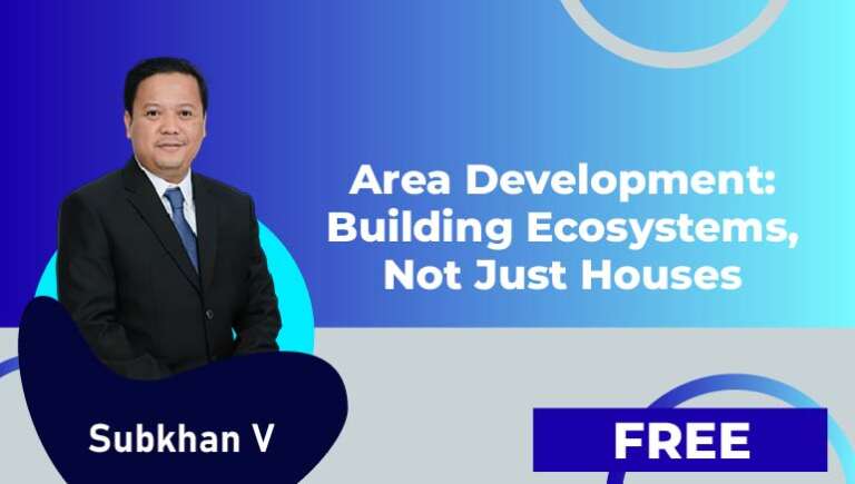 Subkhan V – Area Development: Building Ecosystems, Not Just Houses
