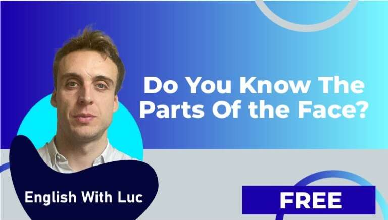 English with Luc – Do You Know the Parts of the Face?