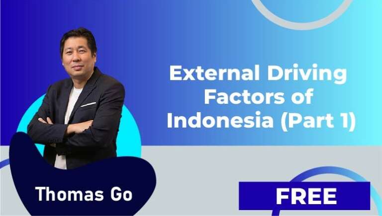 Thomas Go – External Driving Factors of Indonesia (Part 1)