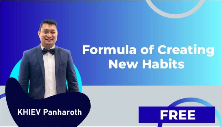 KHIEV Panharoth – Formula of Creating New Habits