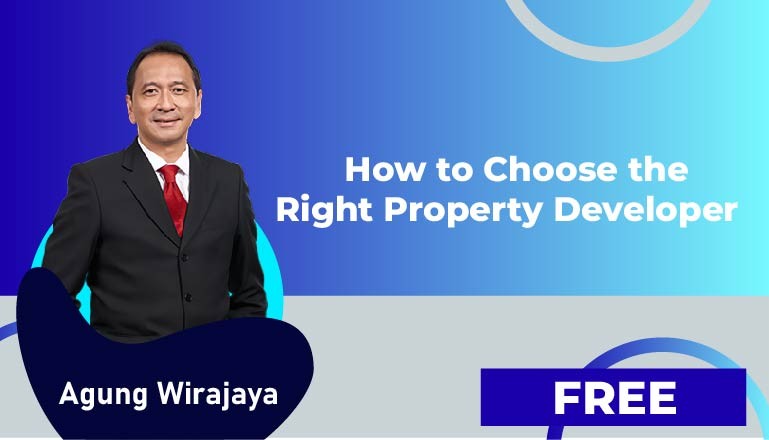 Agung Wirajaya – How to Choose the Right Property Developer