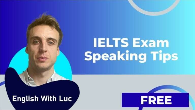 English with Luc – IELTS Exam Speaking Tips