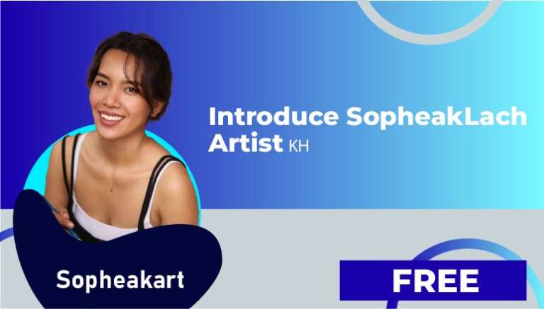 Sopheakart – Introduce Sopheak Lach Artist 🇰🇭