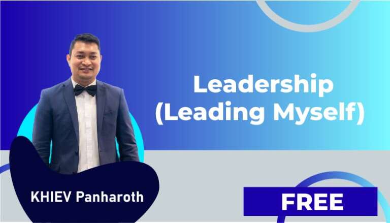 KHIEV Panharoth – Leadership (Leading Myself)
