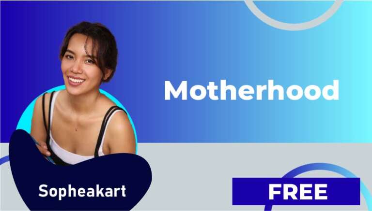 Sopheakart – Motherhood