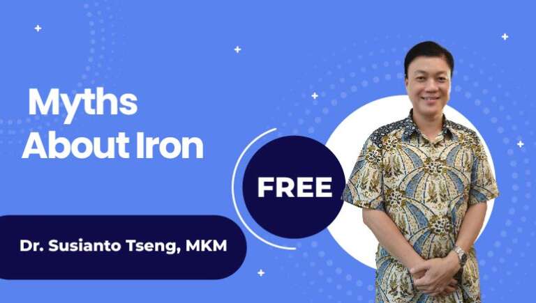Dr. Susianto Tseng, MKM – Myths about Iron