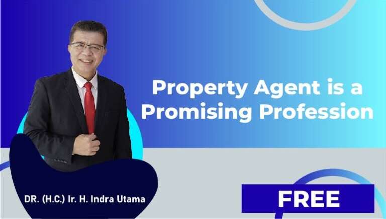 DR. (H.C.) Ir. H. Indra Utama, M.PWK, IPU. – Property Agent is a Promising Profession