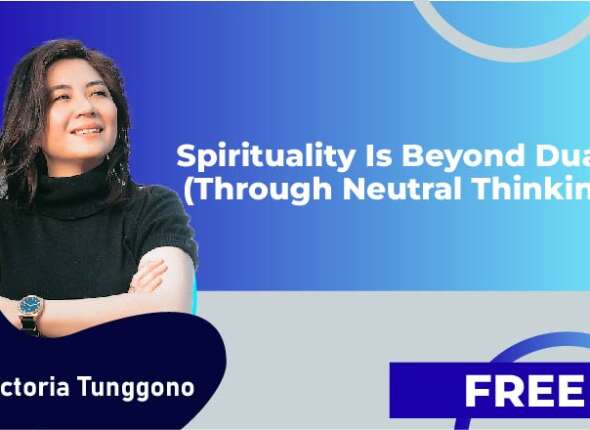 Spirituality Is Beyond Duality Through Neutral Thinking