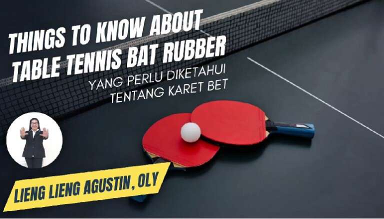 Lieng Lieng Agustin, OLY – Things to know about table tennis rubber bat