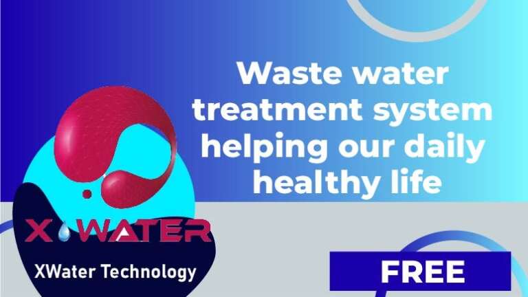 XWater Technology Co,.Ltd – Waste water treatment system helping  our daily healthy life