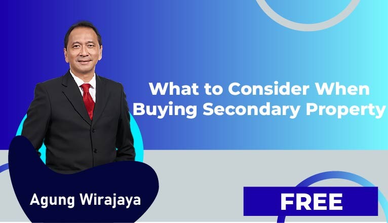 Agung Wirajaya – What to Consider When Buying Secondary Property