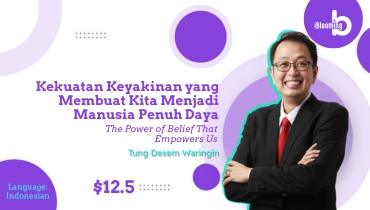 TUNG DESEM WARINGIN – Kekuatan Keyakinan yang Membuat Kita Menjadi Manusia Penuh Daya(The Power of Belief That Makes Us Empowered Beings)