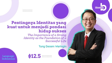 TUNG DESEM WARINGIN – Pentingnya Identitas yang kuat untuk menjadi pondasi hidup sukses(The Importance of a Strong Identity as the Foundation of a Successful Life)