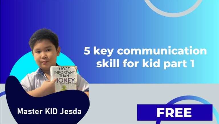Master KID Jesda – 5 Key Communication Skill for Kid Part 1