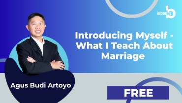 Agus Budi Artoyo – Introducing Myself – What I Teach About Marriage