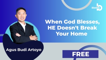 Agus Budi Artoyo – When God Blesses, HE Doesn’t Break Your Home