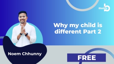 Noem Chhunny – Why my child is different Part 2
