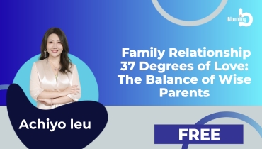 Achiyo leu –  Family Relationship “”37 Degrees of Love: The Balance of Wise Parents””