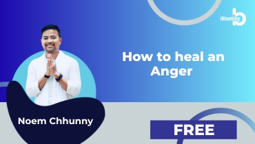 Noem Chhunny – How to heal an Anger