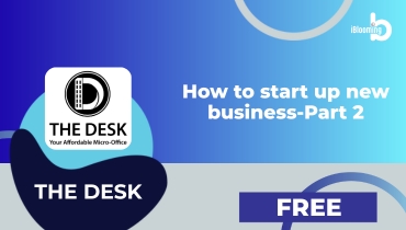 THE DESK – How to start up new business-Part2